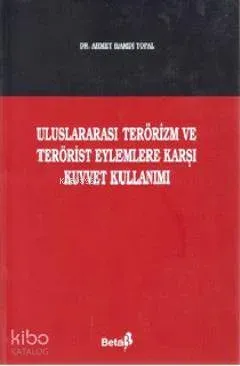 Uluslararası Terörizm ve Terörist Eylemlere Karşı Kuvvet Kullanımı