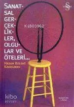 Sanatsal Gerçeklikler Olgular ve Öteleri