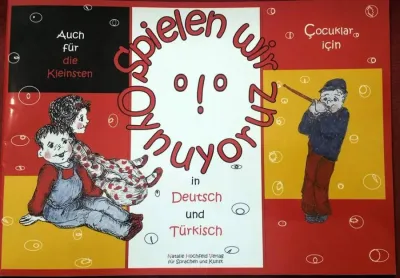 Spielen wir! / Oynuyoruz. Deutsch und Türkisch