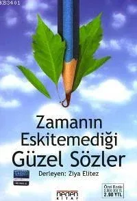 Zamanın Eskitemediği Güzel Sözler