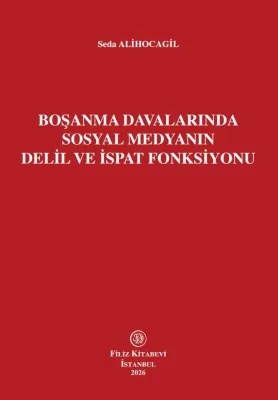 Boşanma Davalarında Sosyal Medyanın Delil ve İspat Fonksiyonu