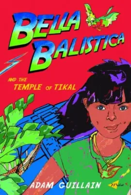 Bella Balistica and the Temple of Tikal