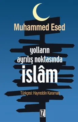 Yolların Ayrılış Noktasında İslâm