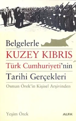 Belgelerle Kuzey Kıbrıs Türk Cumhuriyetinin Tarihi Gerçekleri