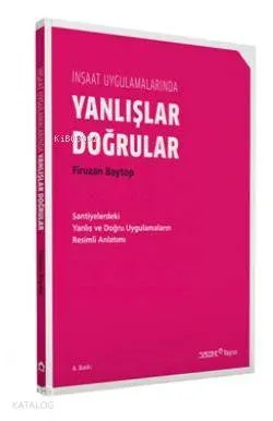 İnşaat Uygulamalarında Doğrular Yanlışlar