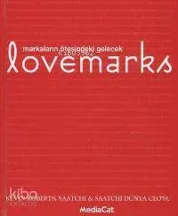 Lovemarks Markaların Ötesindeki Gelecek
