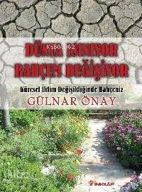 Dünya Isınıyor Bahçem Değişiyor