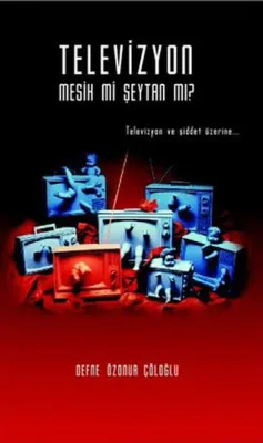 Televizyon Mesih mi Şeytan mı?