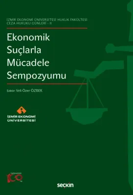 İzmir Ekonomi Üniversitesi Hukuk Fakültesi Ceza Hukuku Günleri – IIEkonomik Suçlarla Mücadele Sempozyumu