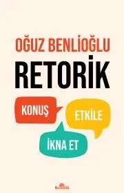 Retorik - Konuş & Etkile & İkna Et