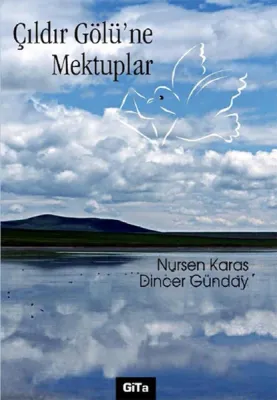 Çıldır Gölü'ne Mektuplar Nursen Karas