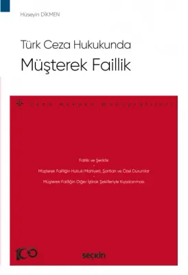 Türk Ceza Hukukunda Müşterek Faillik – Ceza Hukuku Monografileri –