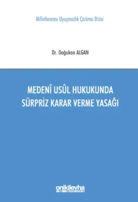Medeni Usul Hukukunda Sürpriz Karar Verme Yasağı