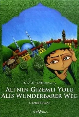Alis wunderbarer Weg - Ali'nin Gizemli Yolu (Deutsch - Türkisch)