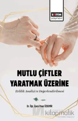 Mutlu Çiftler Yaratmak Üzerine Evlilik Analizi ve Değerlendirilmesi