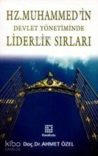 Hz. Muhammed'in Devlet Yönetiminde Liderlik Sırları