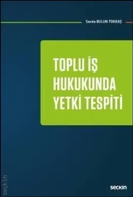 Toplu İş Hukukunda Yetki Tespiti