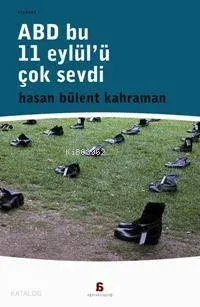 Abd Bu 11 Eylül'ü Çok Sevdi