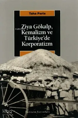 Ziya Gökalp, Kemalizm ve Türkiye'de Korporatizm