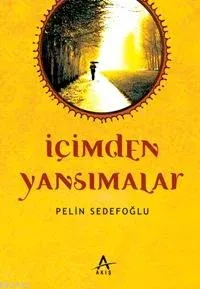 İçimden Yansımalar