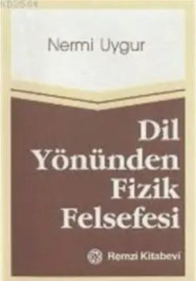 Dil Yönünden Fizik Felsefesi Nermi Uygur
