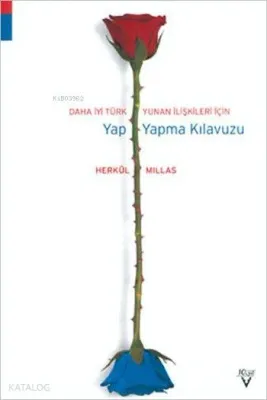 Daha İyi Türk Yunan İlişkileri İçin Yap-Yapma Kılavuzu