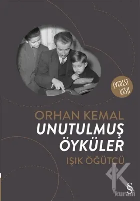 Orhan Kemal: Unutulmuş Öyküler Işık Öğütçü