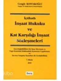 İçtihatlı İnşaat Hukuku ve Kat Karşılığı İnşaat Sözleşmeleri