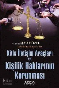 Kitle İletişim Araçları ve Kişilik Haklarının Korunması