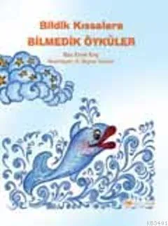 Bildik Kıssalara Bilmedik Öyküler
