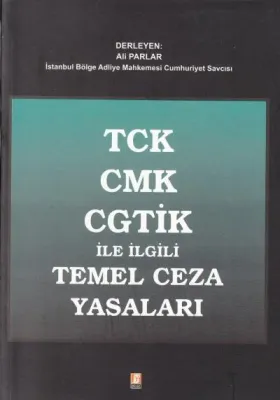 Tck, Cmk, Cgtik İle Temel Ceza Yasaları