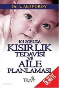101 Soruda Kısırlık Tedavisi ve Aile Planlaması Akif Poroy