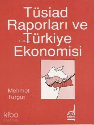 Tüsiad Raporları ve Türkiye Ekonomisi