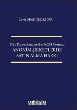 Türk Ticaret Kanunu Madde 208 Uyarınca Anonim Şirketlerde Satın Alma Hakkı