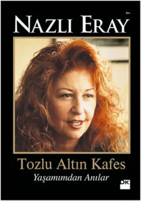 Tozlu Altın Kafes : Yaşamımdan Anılar
