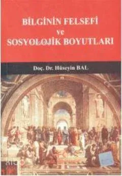Bilginin Felsefi ve Sosyolojik Boyutları