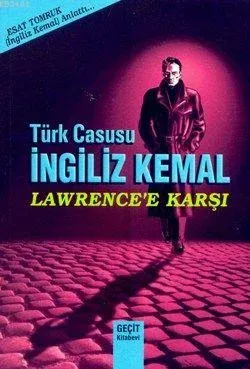 Türk Casusu İngiliz Kemal Ahmet Esat Tomruk