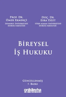 Bireysel İş Hukuku Ömer Ekmekçi