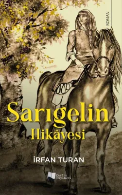 Sarıgelin Hikâyesi İrfan Turan