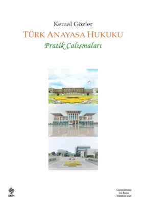 Türk Anayasa Hukuku Pratik Çalışmaları 14.BASKI Prof. Dr. Kemal GÖZLER