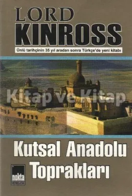 Kutsal Anadolu Toprakları Lord Kinross