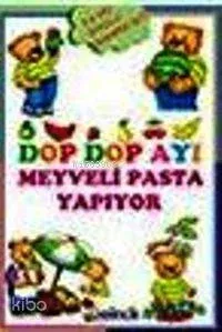 Doptop Meyveli Pasta Yapıyor