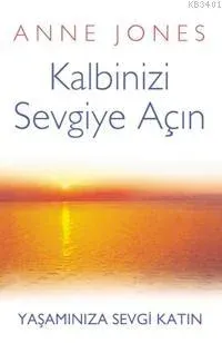 Kalbinizi Sevgiye Açın