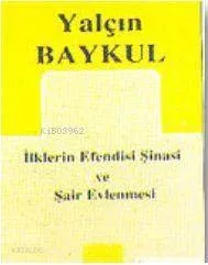 İlkerin Efendisi Şinasi ve Şair Evlenmesi