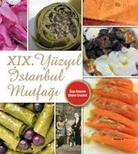 Xıx. Yüzyıl İstanbul Mutfağı