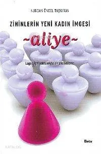 Zihinlerin Yeni Kadın İmgesi Aliye