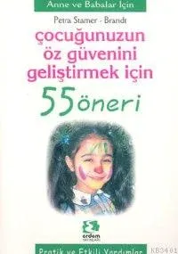 Çocuğunuzun Öz Güvenini Geliştirmek İçin 55 Öneri