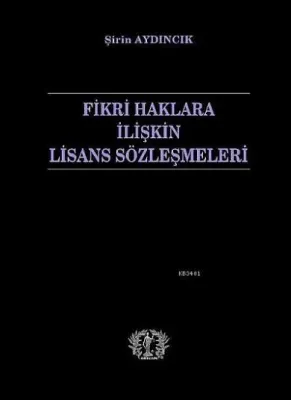 Fikri Haklara İlişkin Lisans Sözleşmeleri