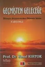 Geçmişten Geleceğe Ölümsüz Düşünürlerden Ölümsüz Sözler