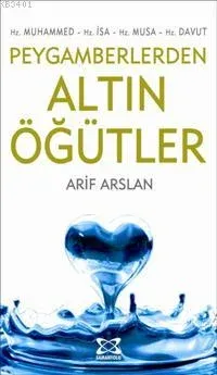 Peygamberlerden Altın Öğütler